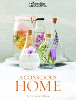 Australian Geographic A Conscious Home