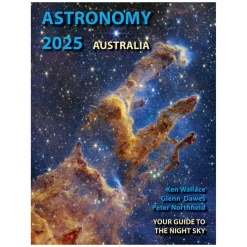 Australian Geographic Astronomy 2025 Australia - Your Guide to the Night Sky