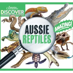 Kids Australian Geographic Discover: Aussie Reptiles
