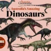 Kids Australian Geographic Australia's Amazing Dinosaurs