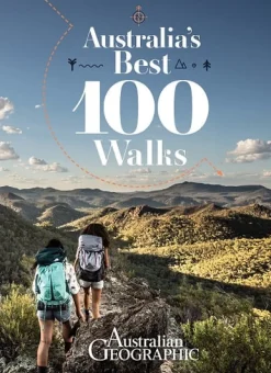 Australian Geographic Australia's Best 100 Walks Book