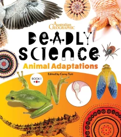 Kids Australian Geographic Deadly Science - Animal Adaptations - Book 1 - 2nd Edition
