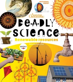 Kids Australian Geographic Deadly Science - Renewable Resources - Book 8