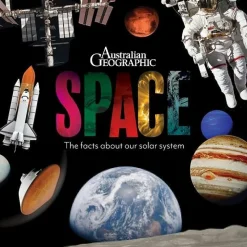 Kids Australian Geographic SPACE - The Facts about the Solar System